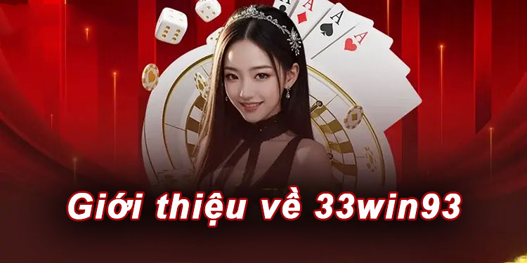 Giới thiệu về 33win93