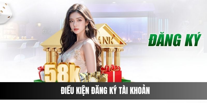 Những điều cần biết trước khi đăng ký 58WIN